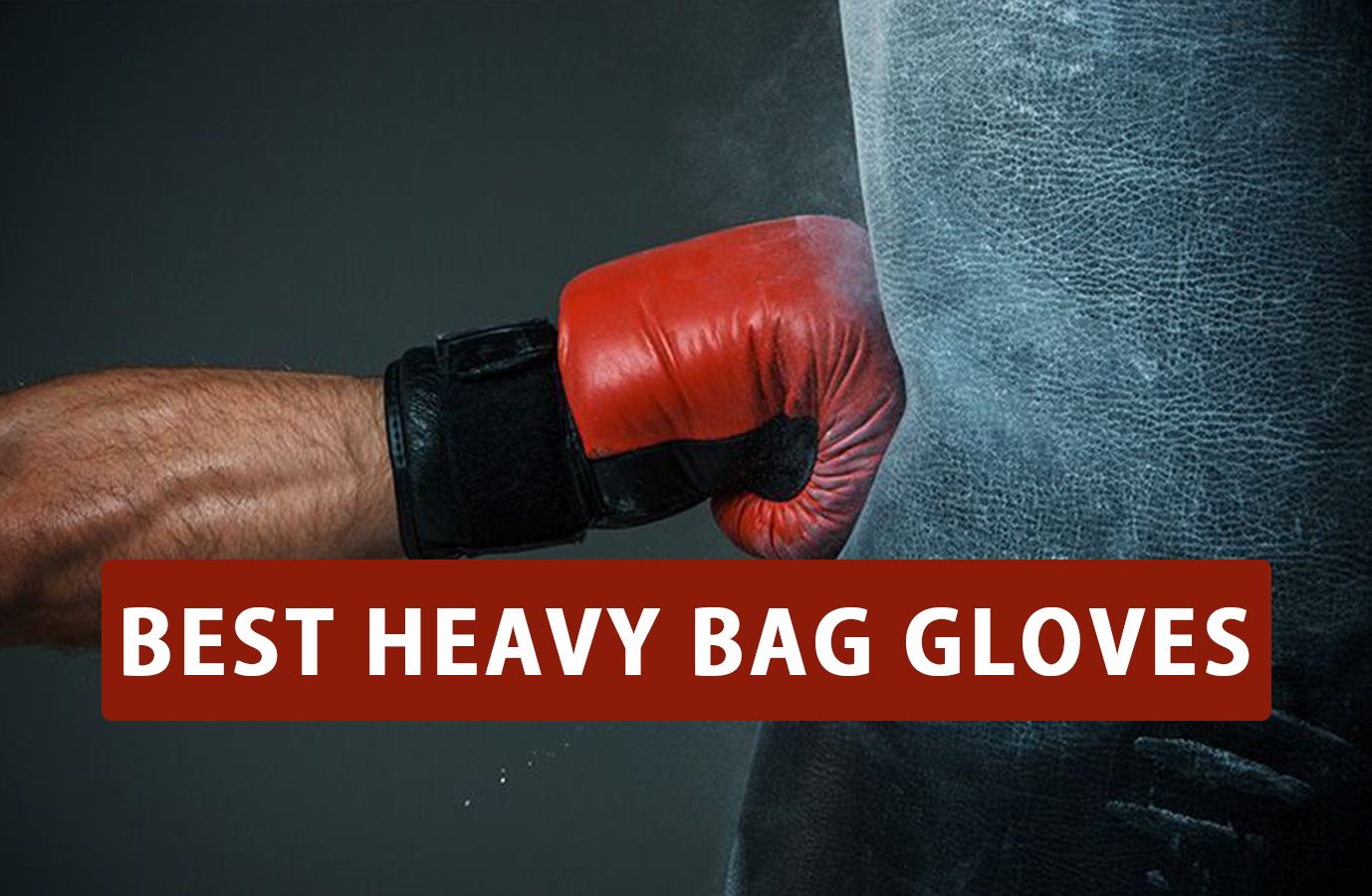 Heavy Bag Gloves 5 Best Boxing Gloves of 2020 Reviews